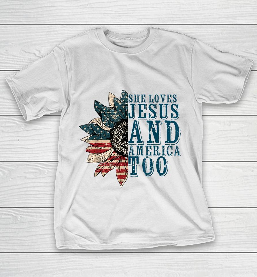 She Loves Jesus And America Too T-Shirt