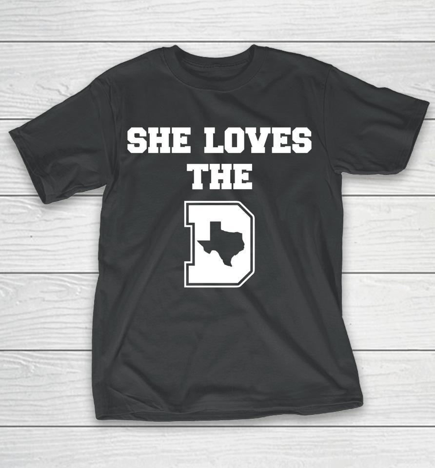 She Loves The D Dallas Football T-Shirt