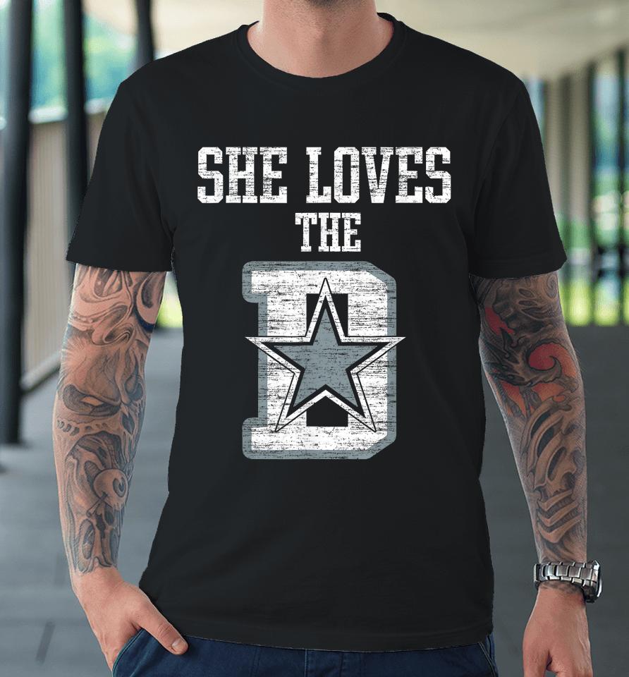 She Loves The D Dallas Gift Premium T-Shirt
