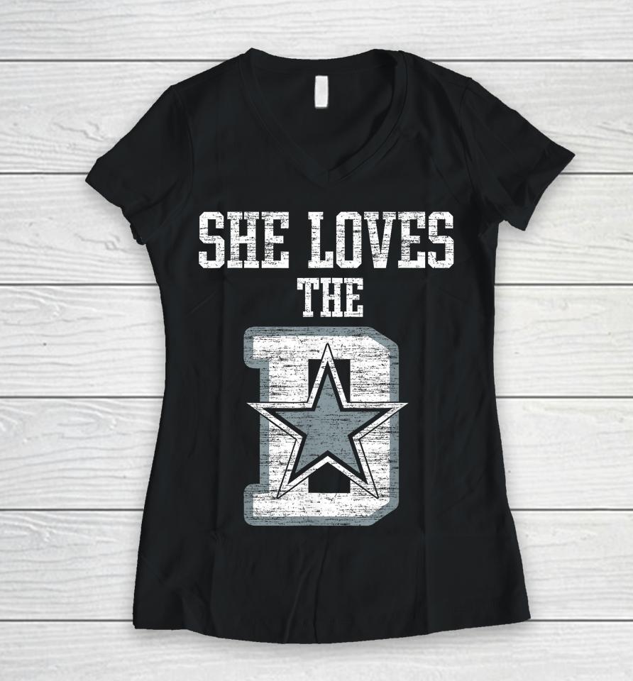 She Loves The D Dallas Gift Women V-Neck T-Shirt