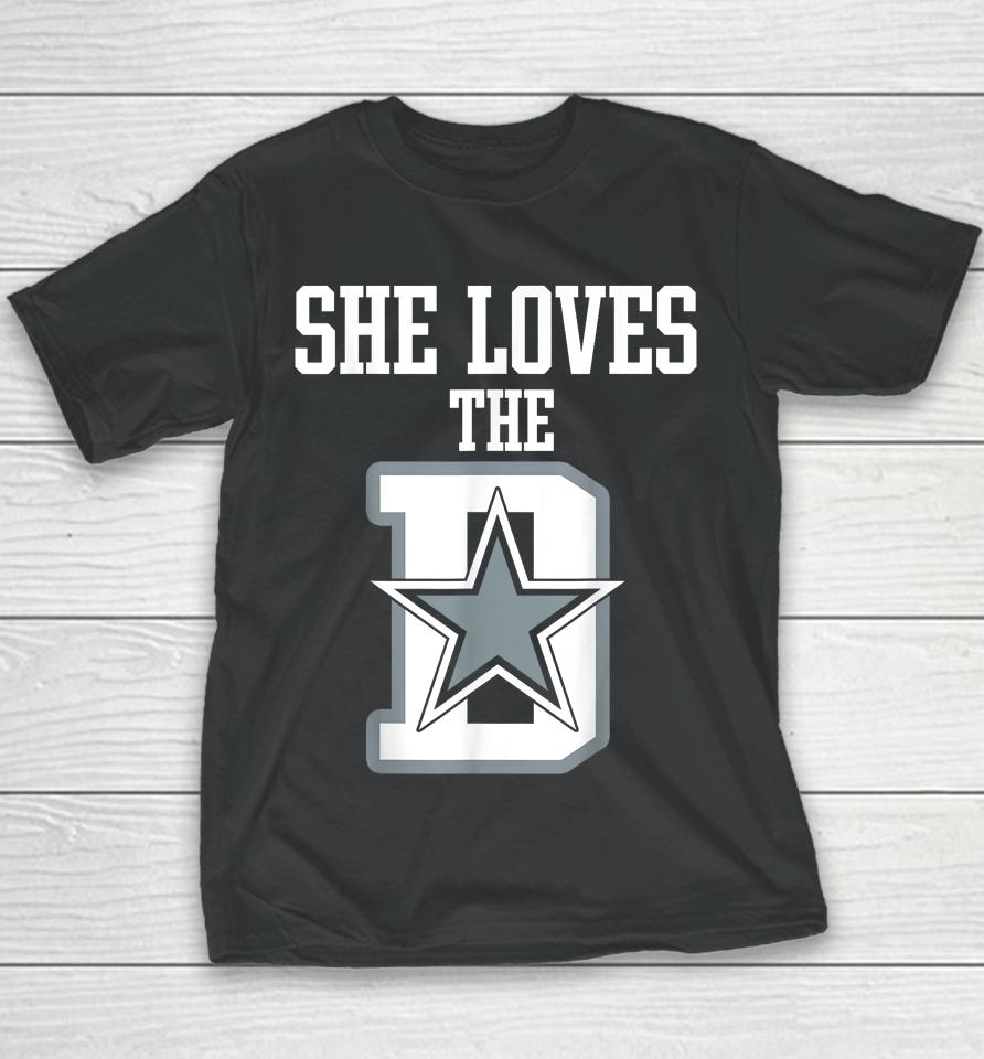 She Loves The D Shirt Dallas Youth T-Shirt