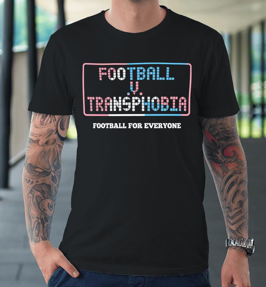 Sheffield Wednesday Football V Transphobia Football For Everyone Premium T-Shirt