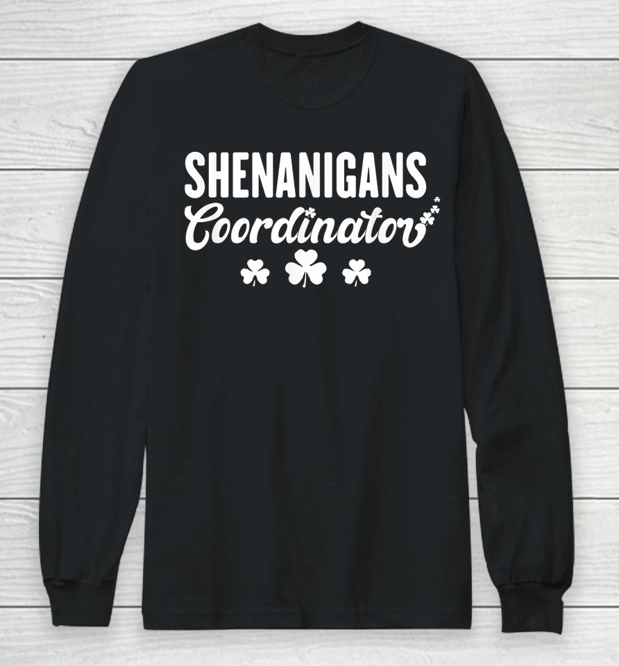 Shenanigans Coordinator Funny St Patrick Long Sleeve T-Shirt