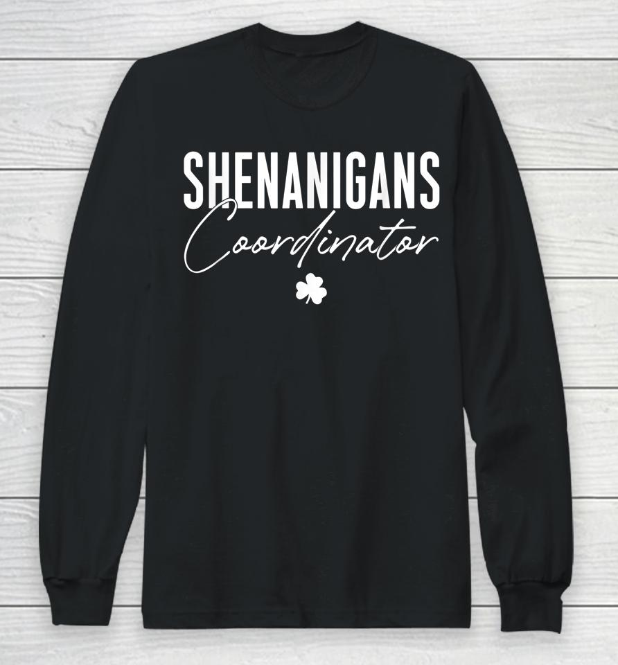 Shenanigans Coordinator St Patrick's Day Long Sleeve T-Shirt