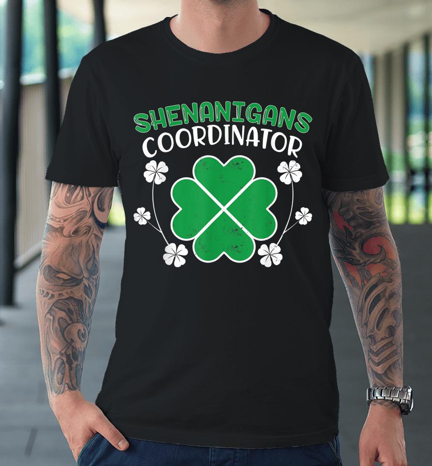 Shenanigans Coordinator St Patrick's Day Teacher Premium T-Shirt