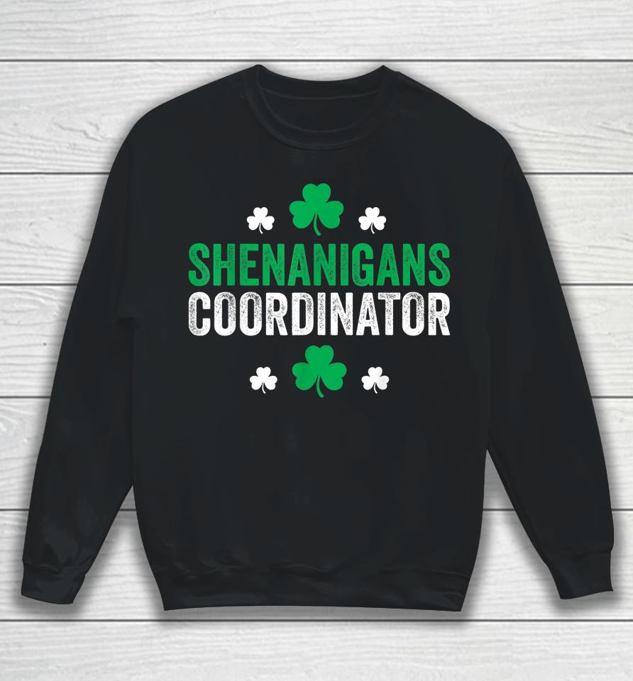 Shenanigans Coordinator St Patrick's Shamrock Sweatshirt