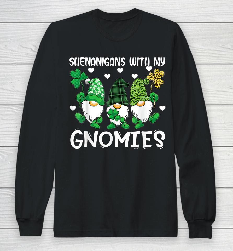 Shenanigans With My Gnomies Happy St Patricks Day Gnome Long Sleeve T-Shirt
