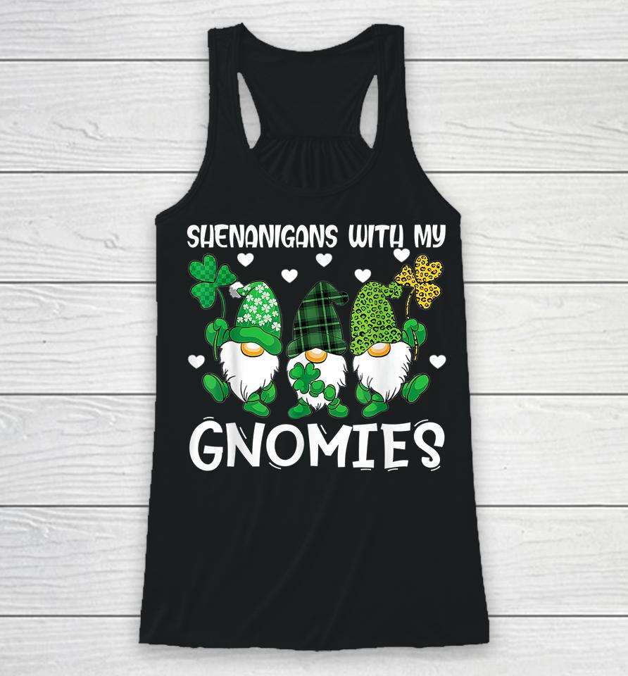 Shenanigans With My Gnomies Happy St Patricks Day Gnome Racerback Tank