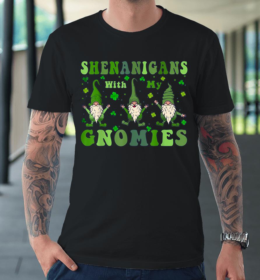 Shenanigans With My Gnomies Premium T-Shirt
