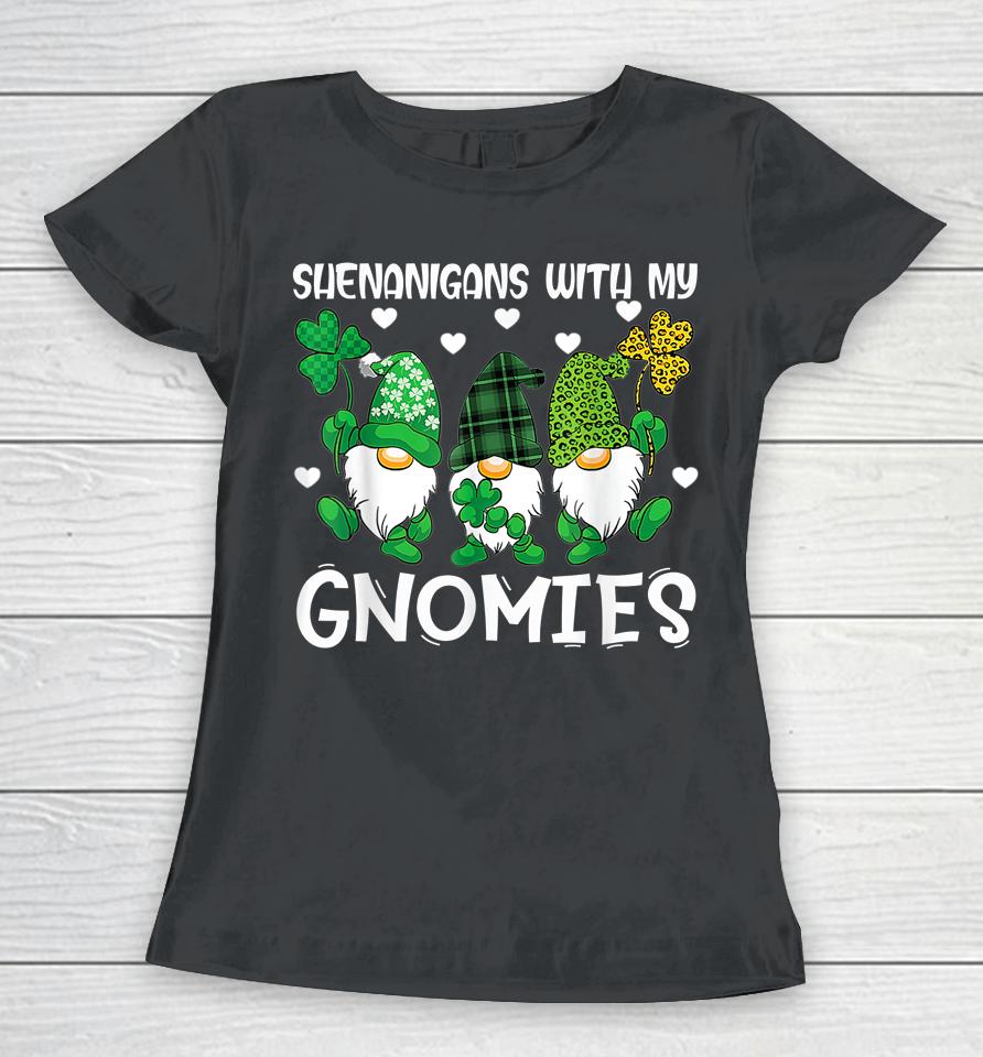 Shenanigans With My Gnomies St Patrick's Day Gnome Shamrock Women T-Shirt