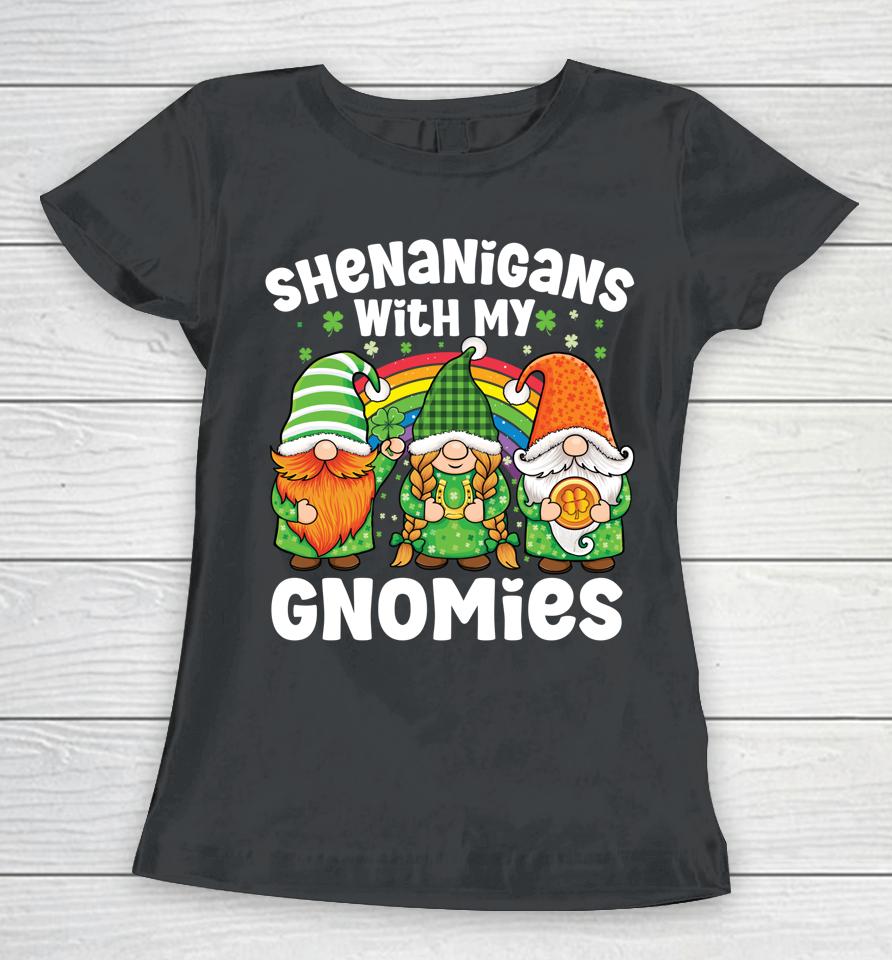 Shenanigans With My Gnomies St Patrick's Day Gnome Shamrock Women T-Shirt