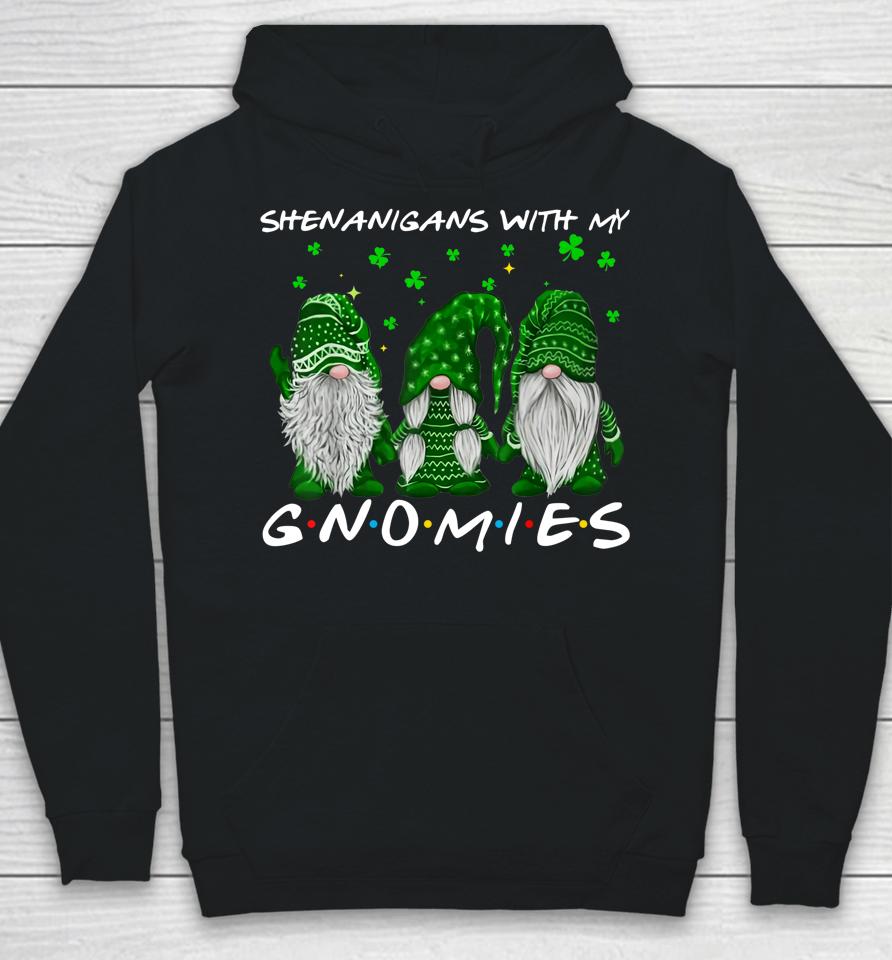 Shenanigans With My Gnomies St Patrick's Day Hoodie
