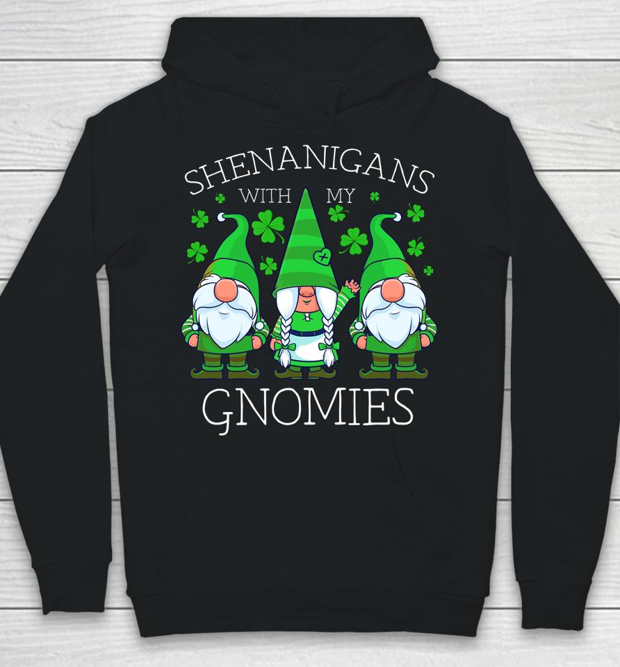 Shenanigans With My Gnomies St Patrick's Day Hoodie