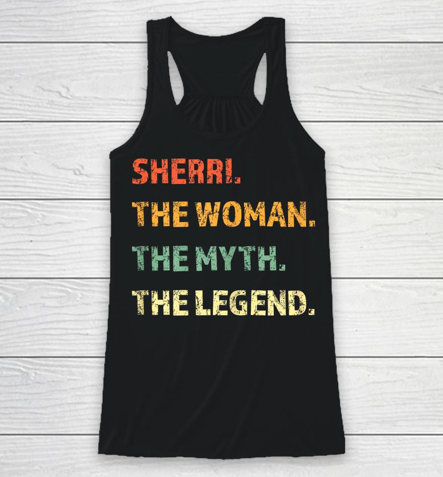 Sherri The Woman The Myth The Legend Racerback Tank