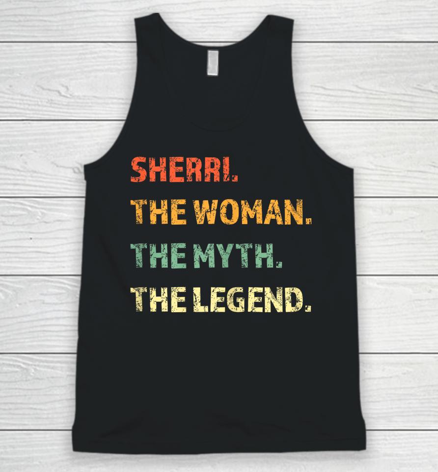 Sherri The Woman The Myth The Legend Unisex Tank Top