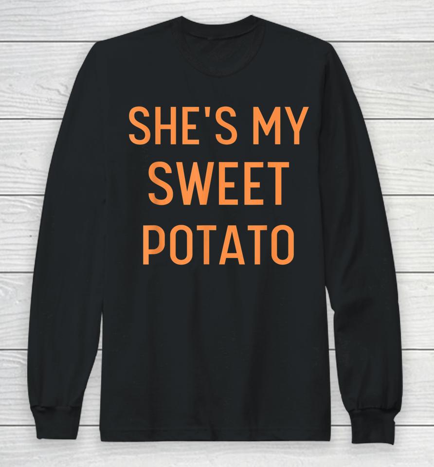 She's My Sweet Potato I Yam Funny Couples Thanksgiving Long Sleeve T-Shirt