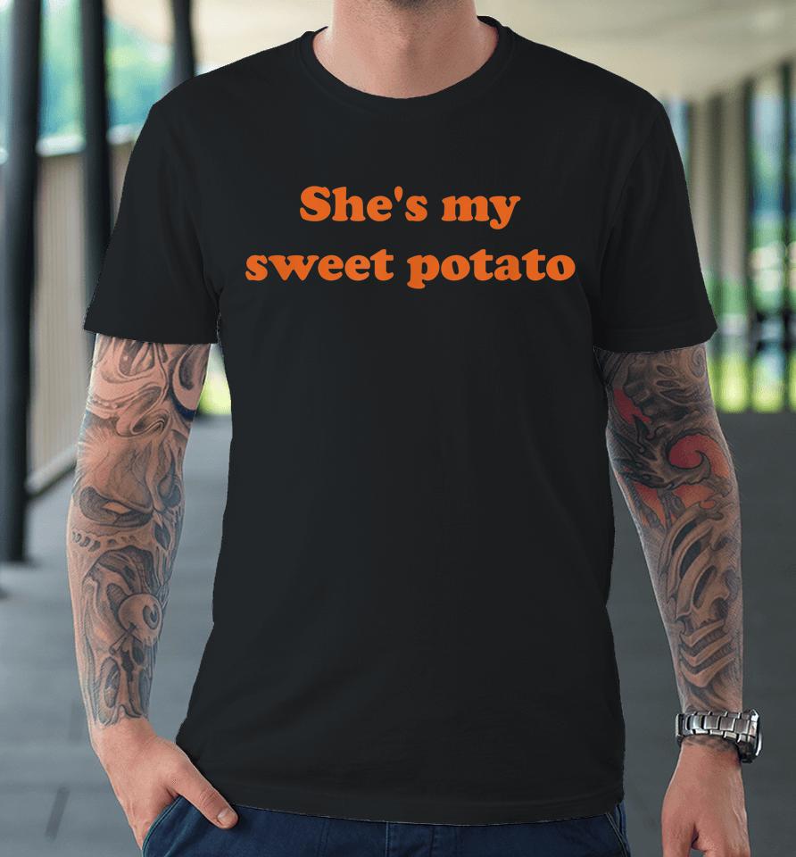 She's My Sweet Potato I Yam Premium T-Shirt