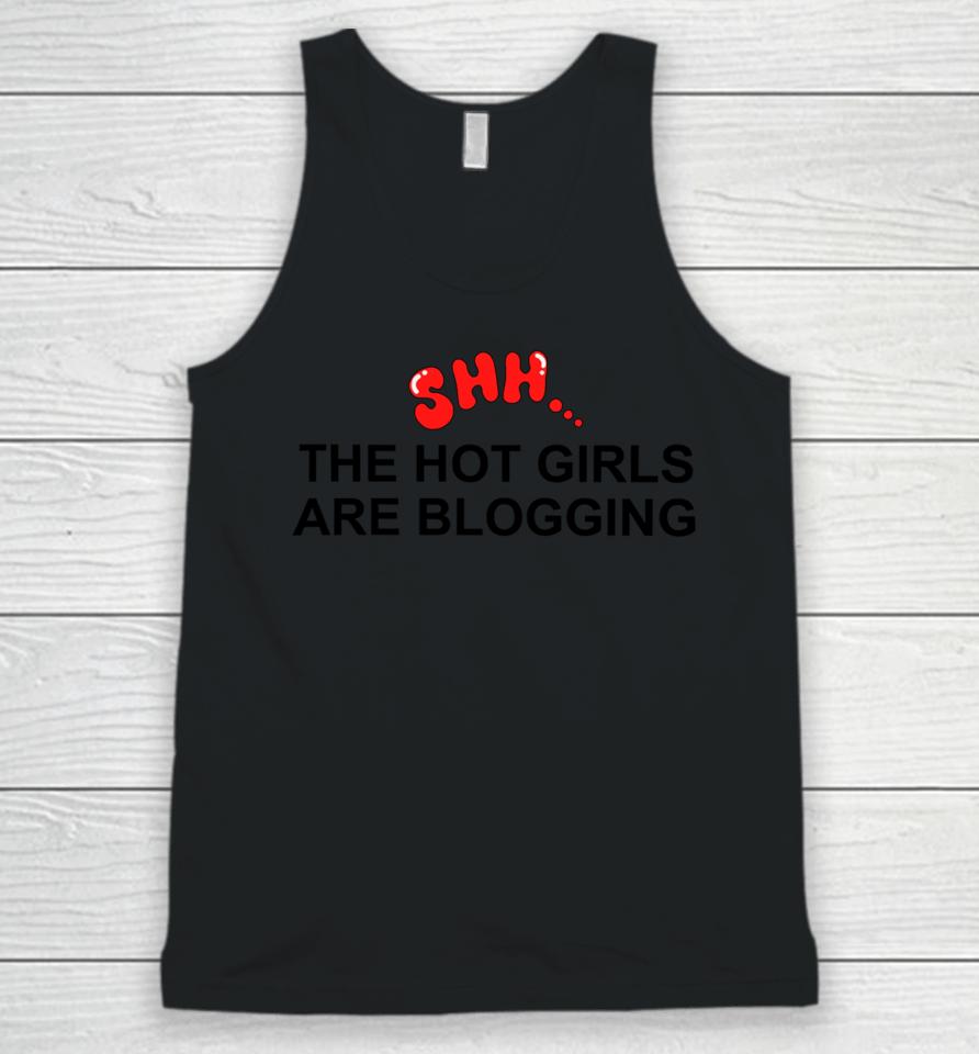 Shh The Hot Girls Are Blogging Unisex Tank Top