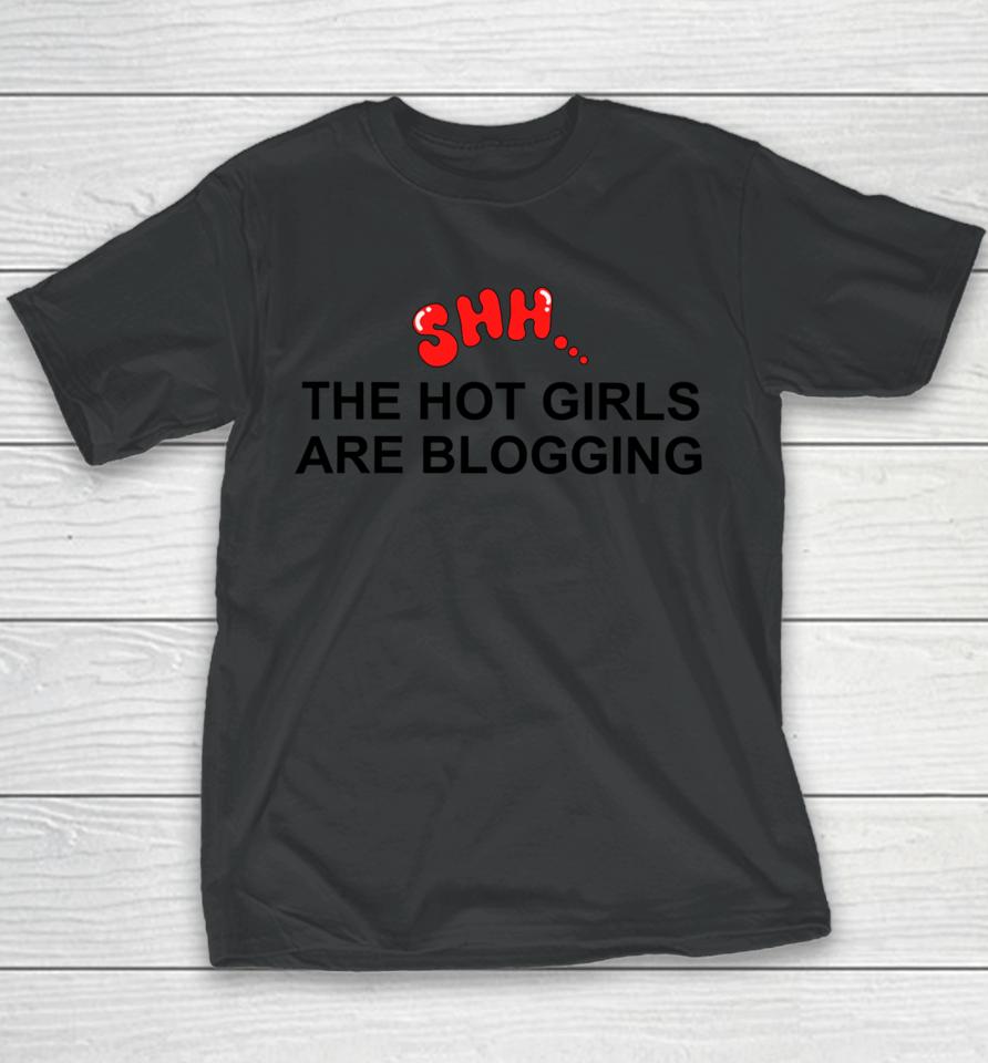 Shh The Hot Girls Are Blogging Youth T-Shirt