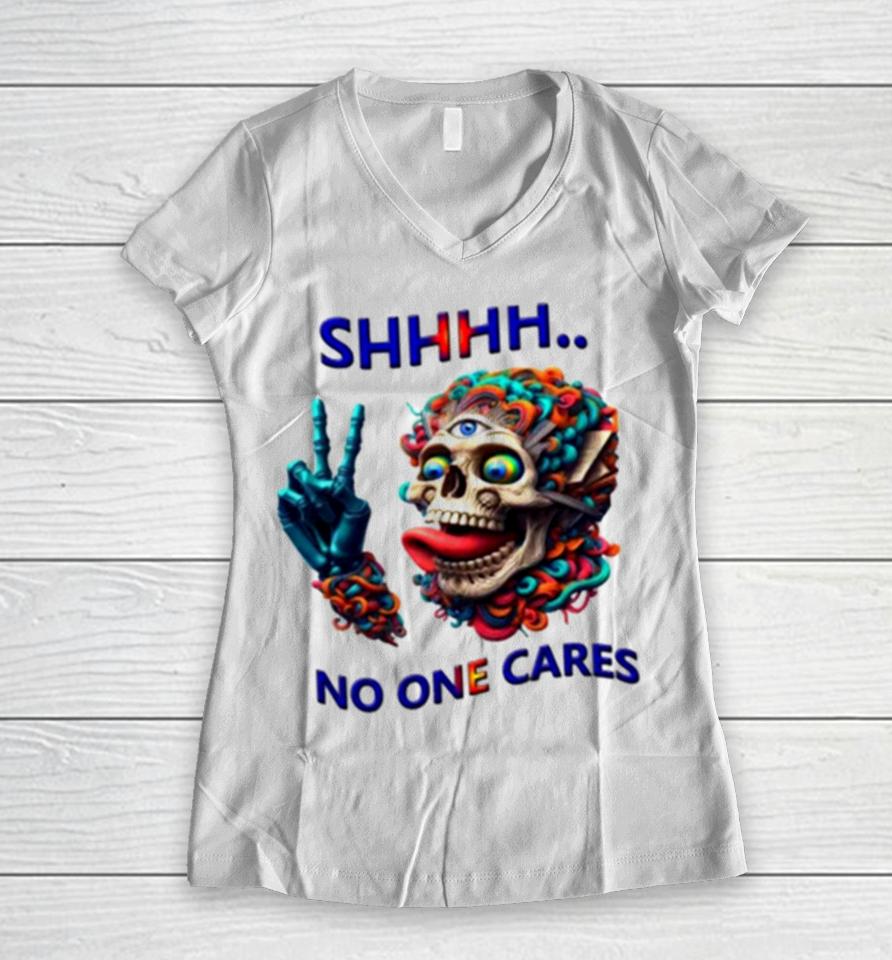 Shhhh No One Cares Eccentric Skull Reaper Women V-Neck T-Shirt