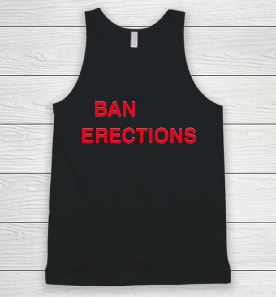 Shirts That Go Hard Ban Erections Unisex Tank Top