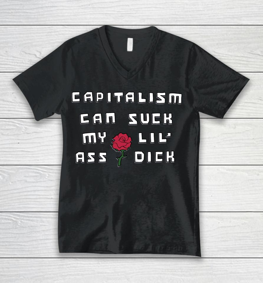 Shirts That Go Hard Capitalism Can Suck My Lil' Ass Dick Unisex V-Neck T-Shirt