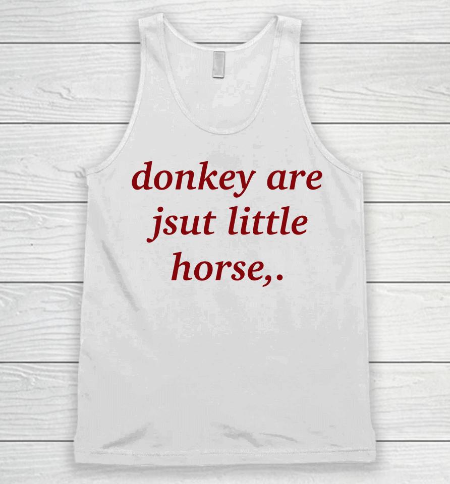 Shirts That Go Hard Donkey Are Jsut Little Horse Unisex Tank Top
