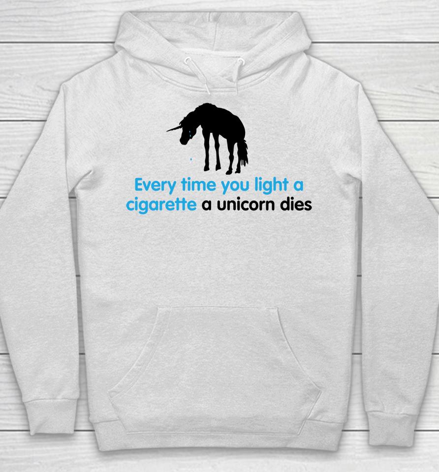Shirts That Go Hard Every Time You Light A Cigarette A Unicorn Dies Hoodie