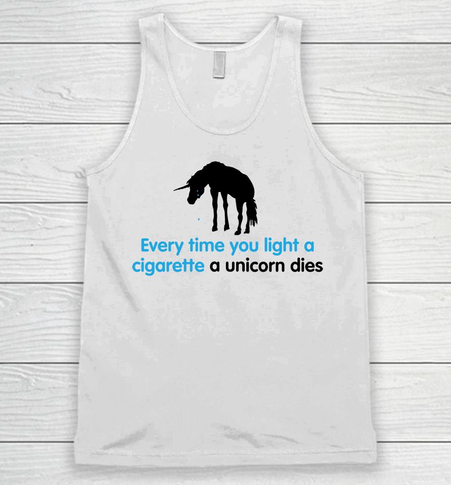 Shirts That Go Hard Every Time You Light A Cigarette A Unicorn Dies Unisex Tank Top