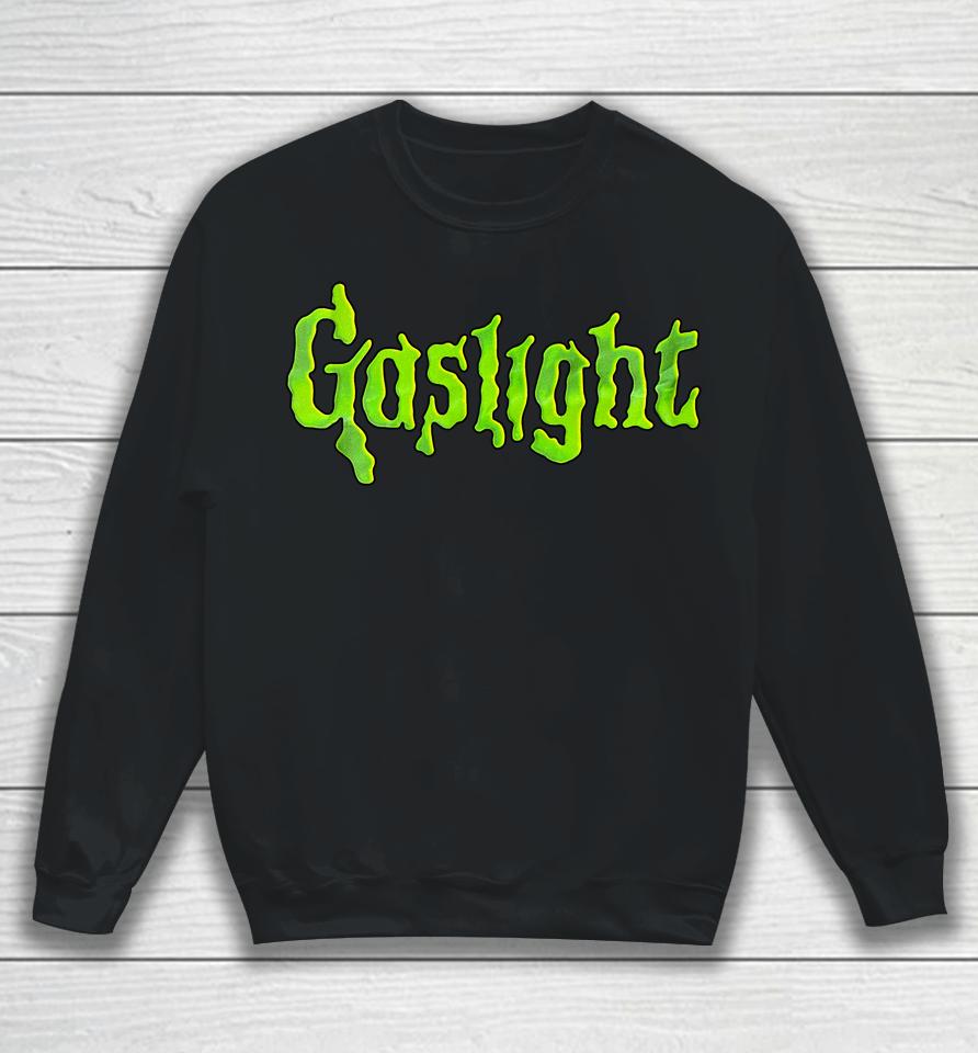 Shirts That Go Hard Gaslight Bumps Sweatshirt