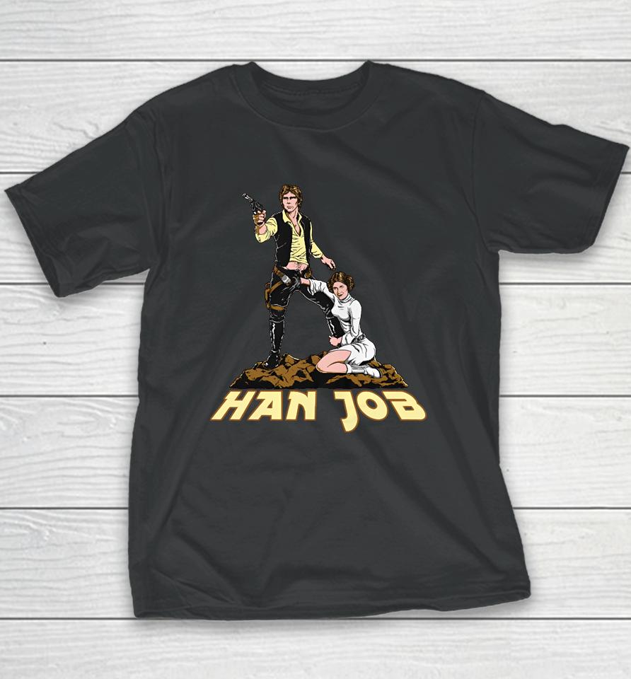Shirts That Go Hard Han Job Youth T-Shirt