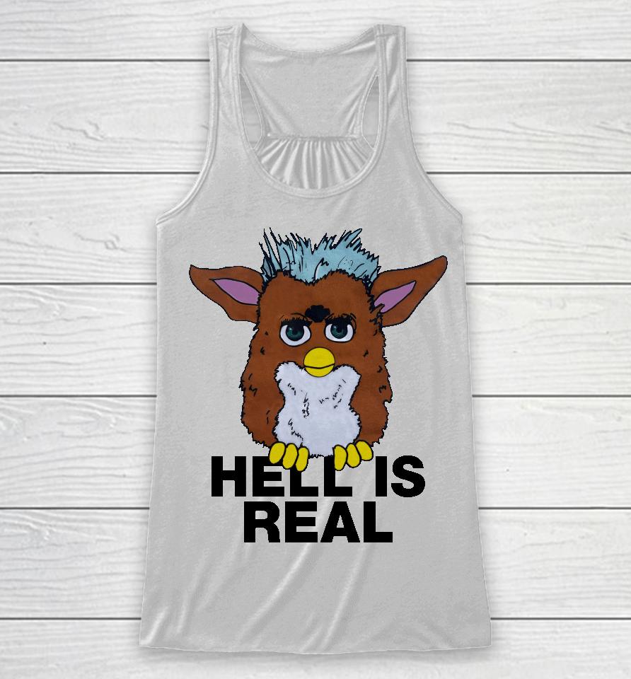 Shirts That Go Hard Hell Is Real Racerback Tank