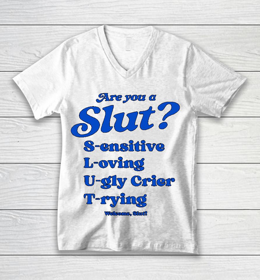 Shirts That Go Hard I'm A Slut Are You A Slut Sensitive Loving Ugly Crier Trying Unisex V-Neck T-Shirt