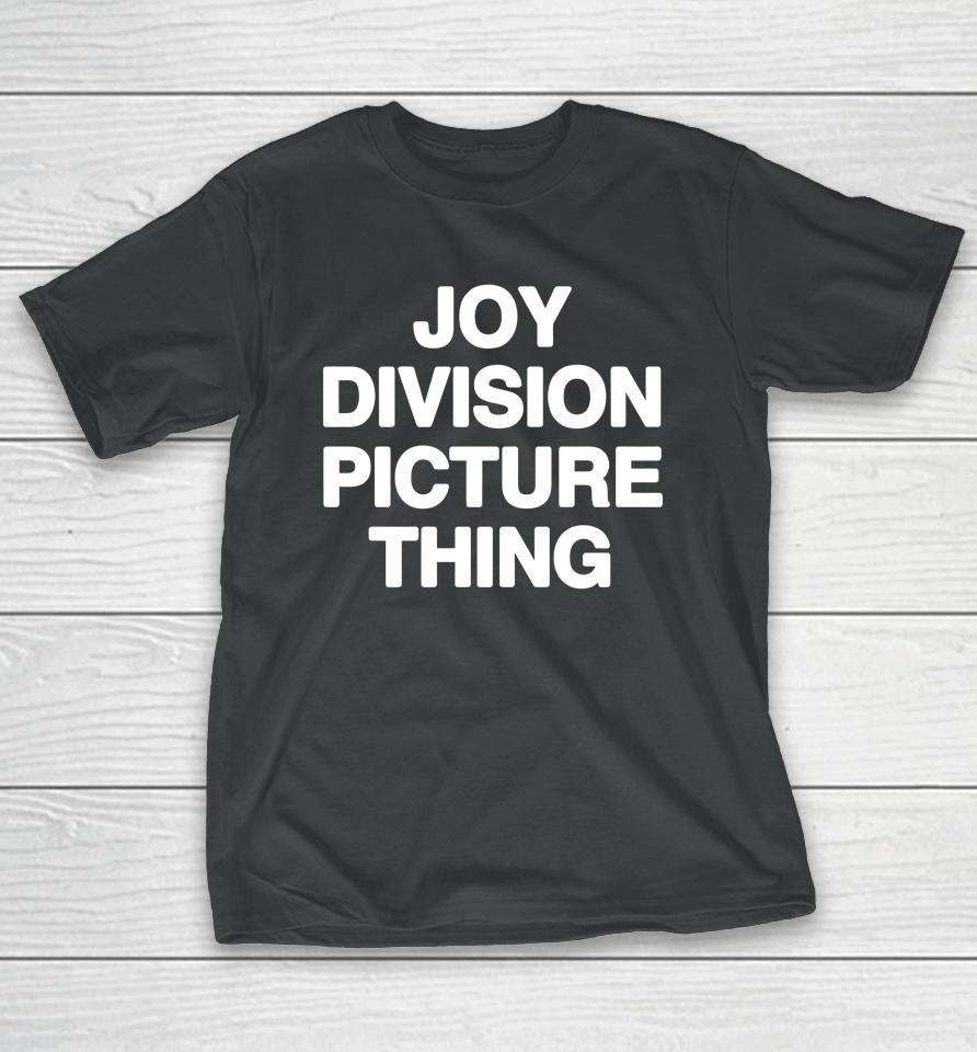 Shirts That Go Hard Joy Division Picture Thing T-Shirt