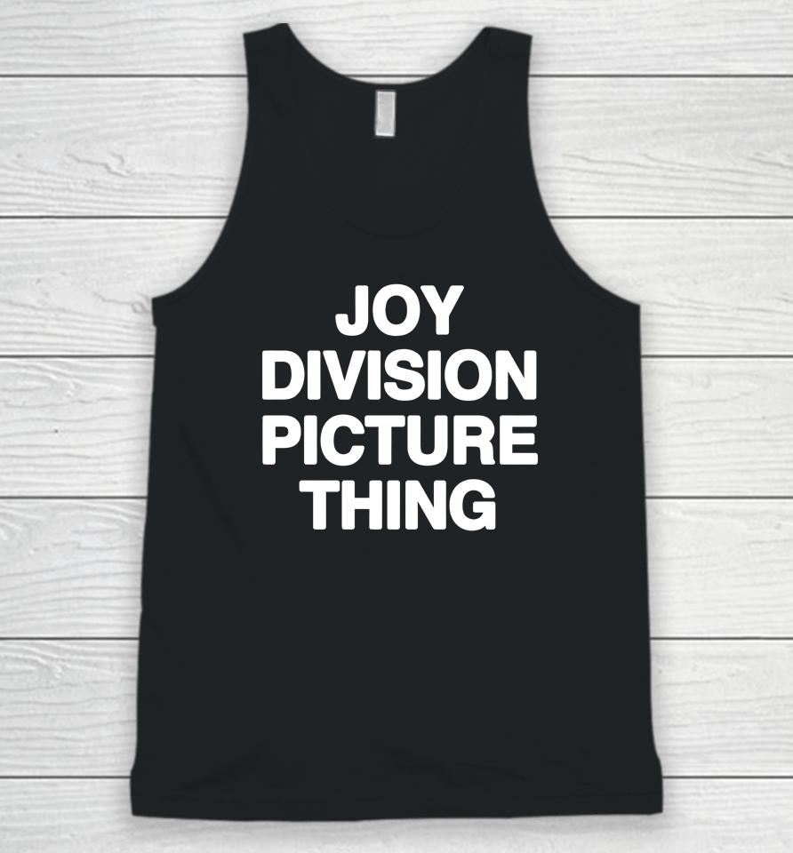 Shirts That Go Hard Joy Division Picture Thing Unisex Tank Top
