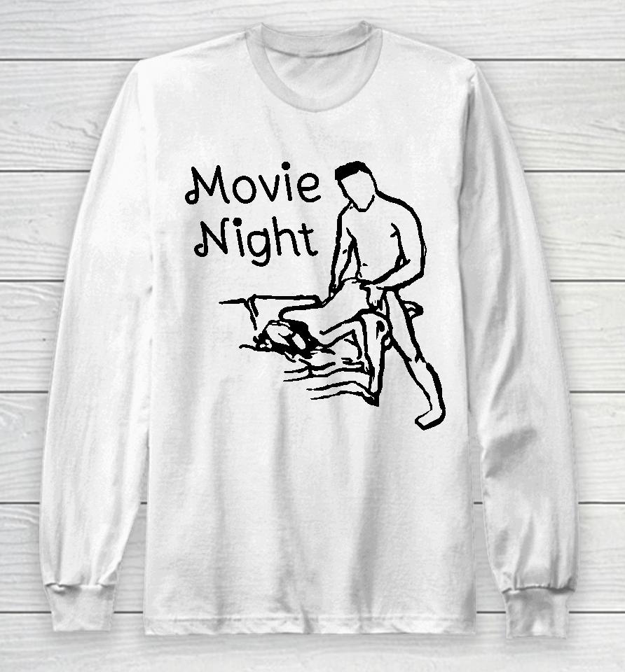 Shirts That Go Hard Movie Night Shirt Long Sleeve T-Shirt