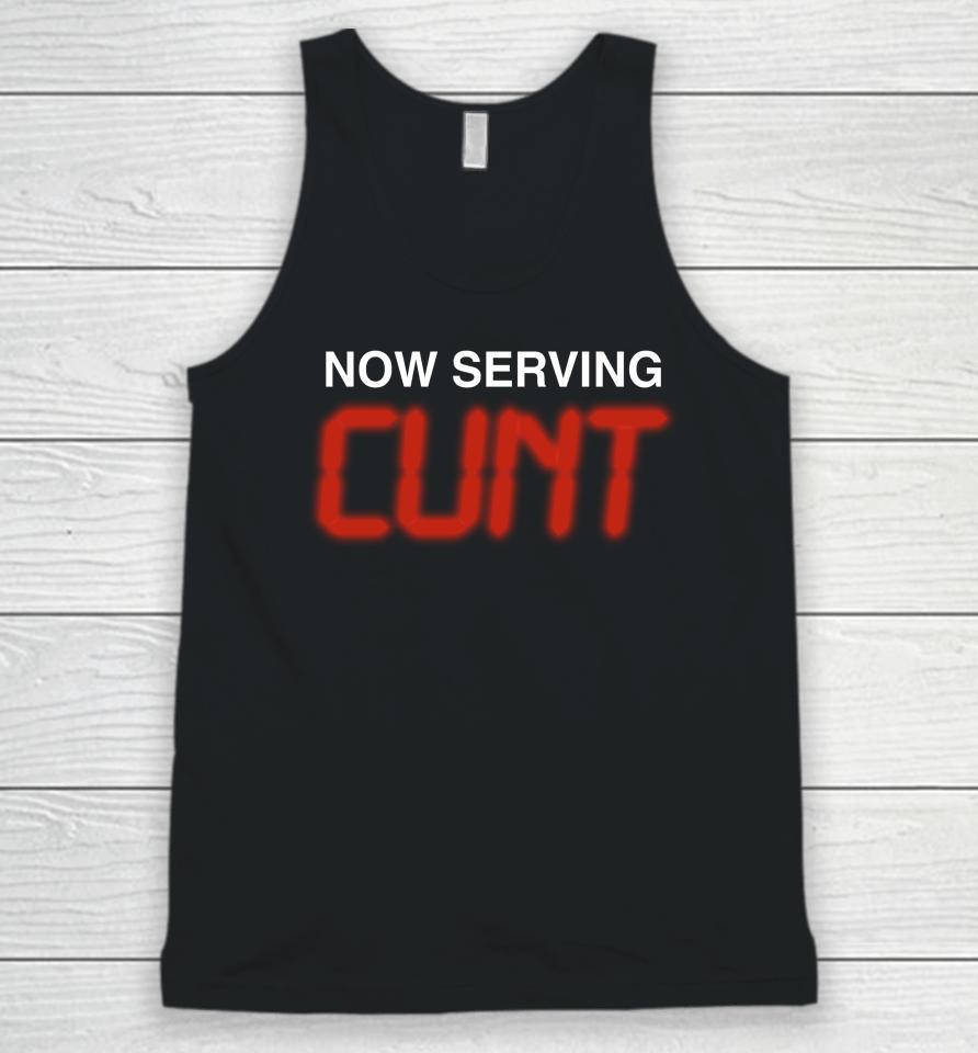 Shirts That Go Hard Now Serving Cunt Unisex Tank Top