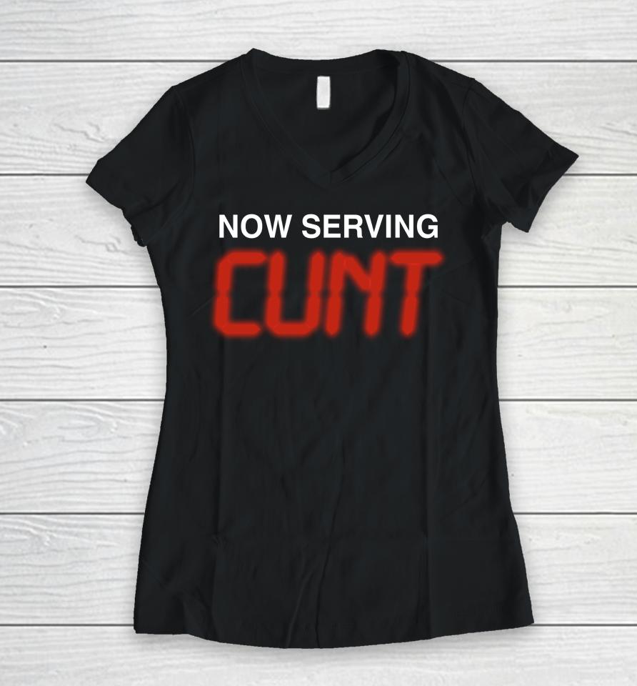 Shirts That Go Hard Now Serving Cunt Women V-Neck T-Shirt