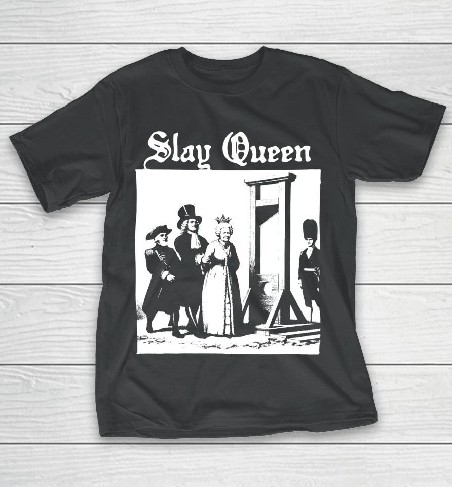 Shirts That Go Hard Slay Queen Elizabeth Ii T-Shirt