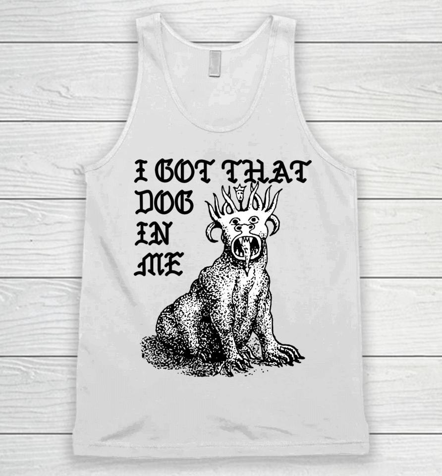 Shirts That Go Hard Store I Got That Dog In Me Colossus Unisex Tank Top