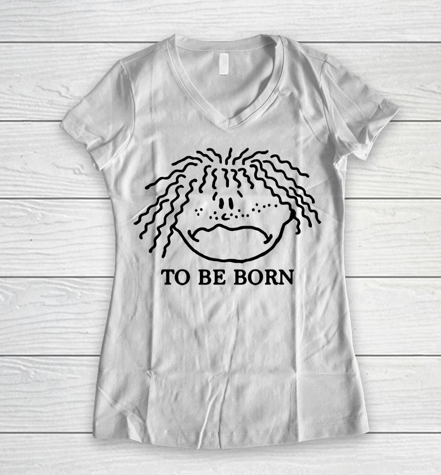 Shirtsthtgohard I Didn't Ask To Be Born Women V-Neck T-Shirt
