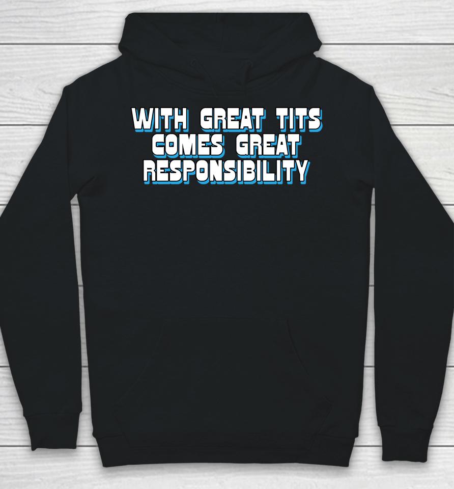 Shirtsthtgohard With Great Tits Comes Great Responsibility Hoodie