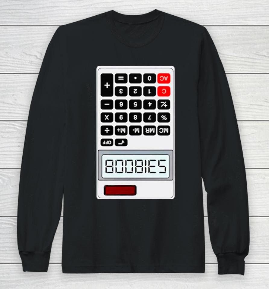Shithead Steve B00Bies Calculator Long Sleeve T-Shirt