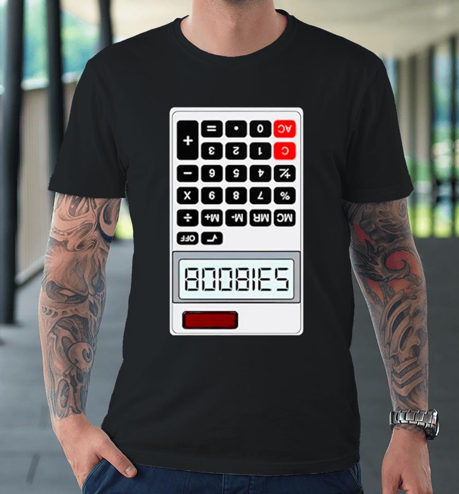 Shithead Steve B00Bies Calculator Premium T-Shirt