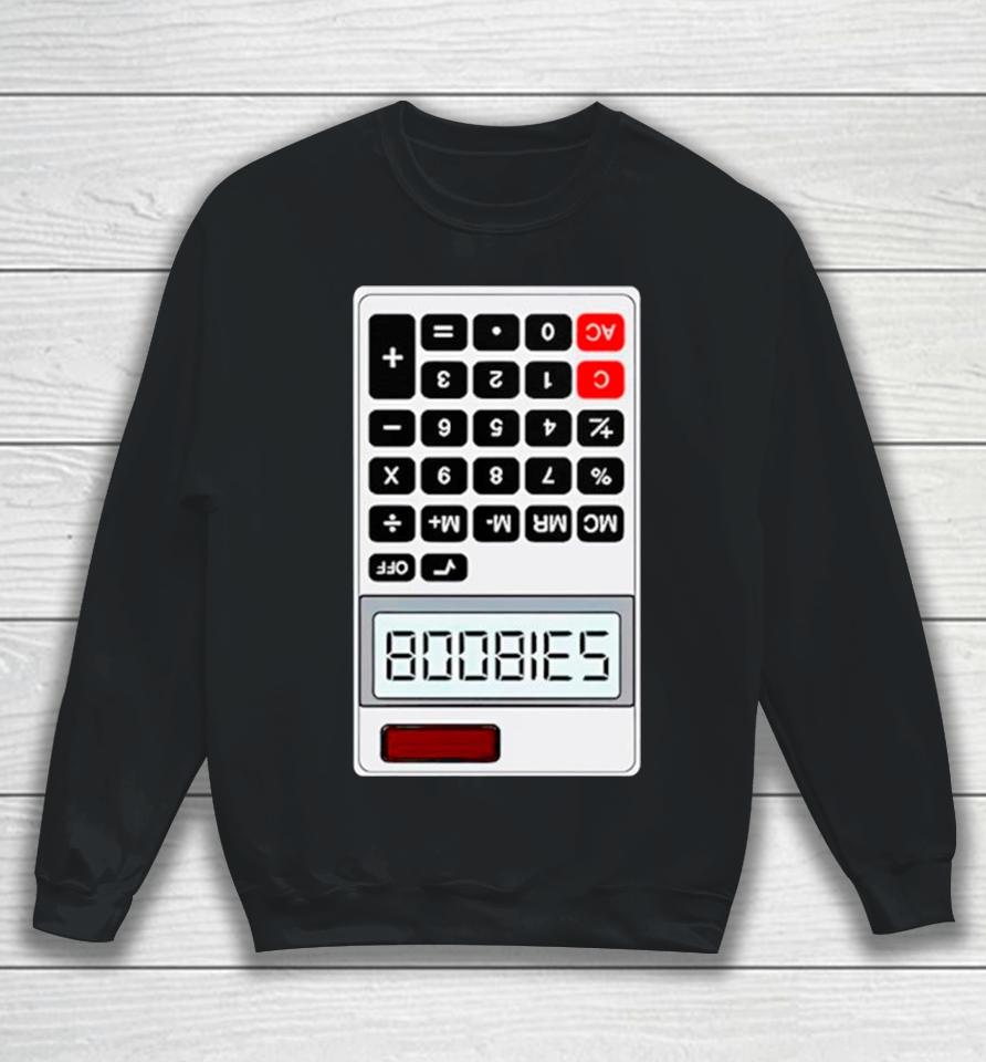Shithead Steve B00Bies Calculator Sweatshirt