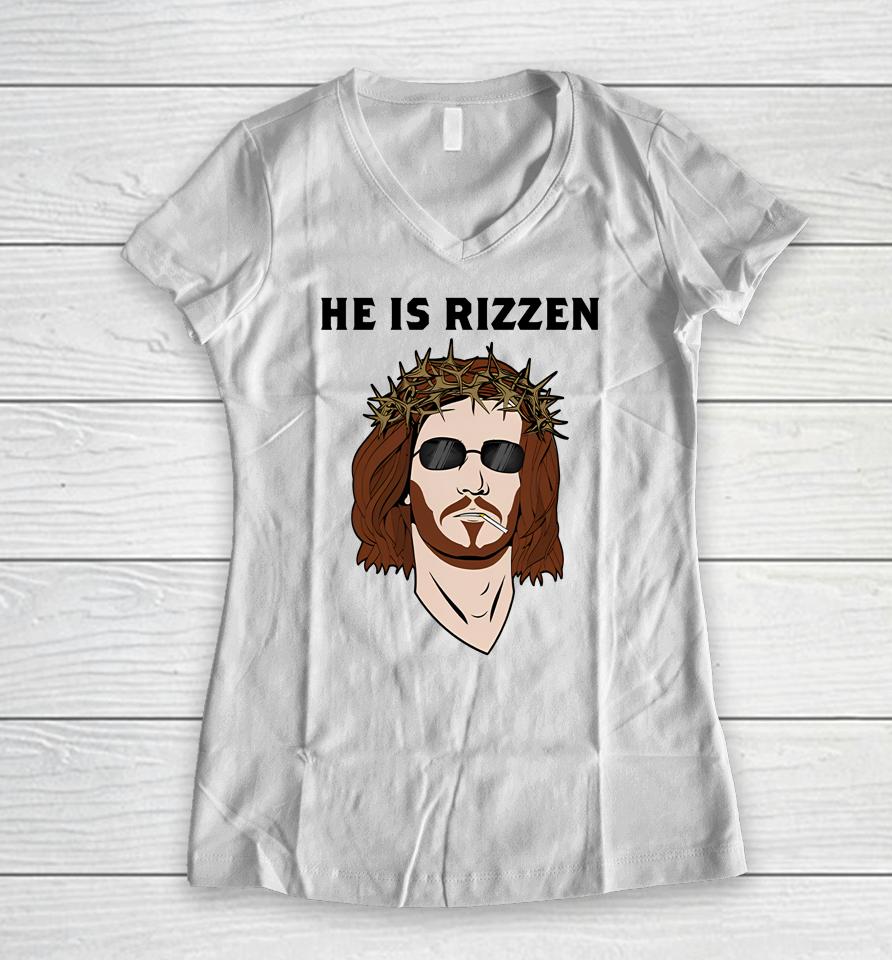 Shithead Steve Merch He Is Rizzen Women V-Neck T-Shirt