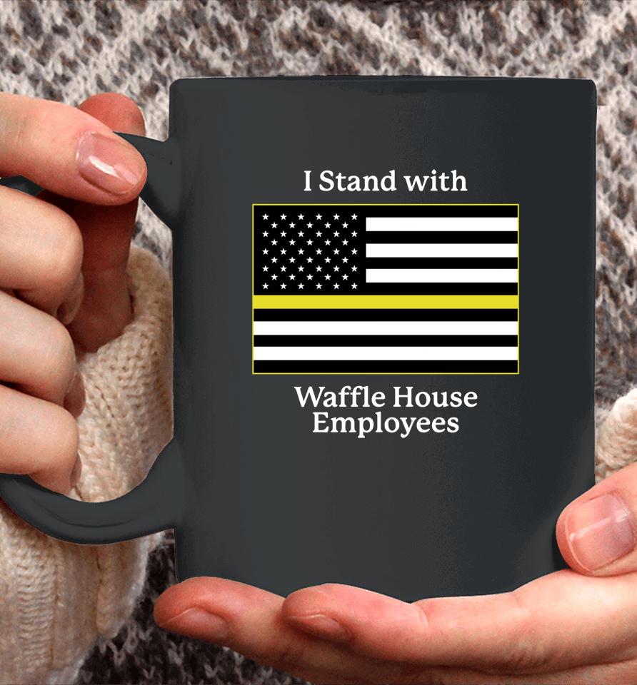 Shithead Steve Merch I Stand With Waffle House Employees Coffee Mug