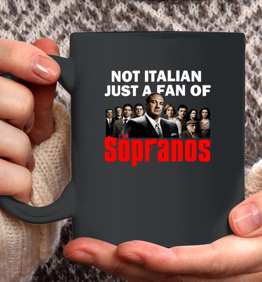 Shithead Steve Merch Not Italian Just A Fan Of The Sopranos Coffee Mug