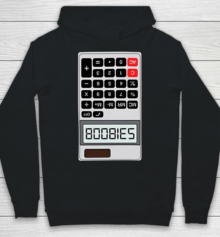 Shitheadsteve B00Bies Calculator Hoodie