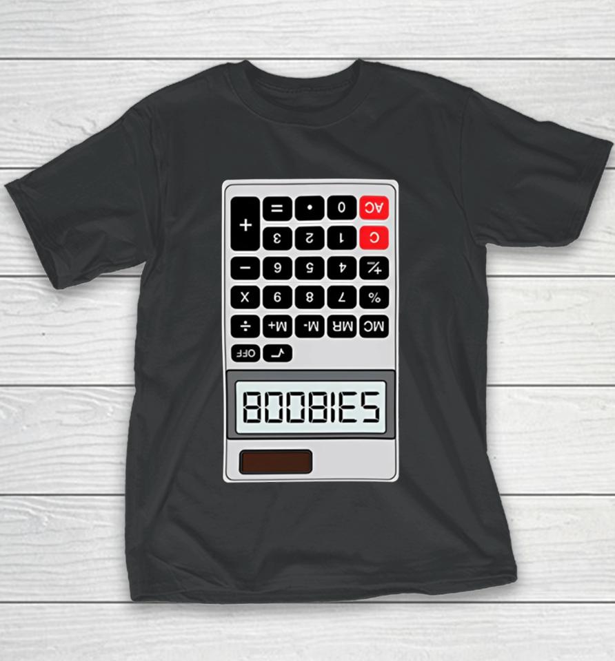 Shitheadsteve B00Bies Calculator Youth T-Shirt